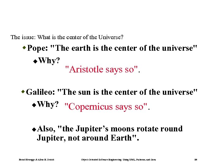 The issue: What is the center of the Universe? Pope: "The earth is the