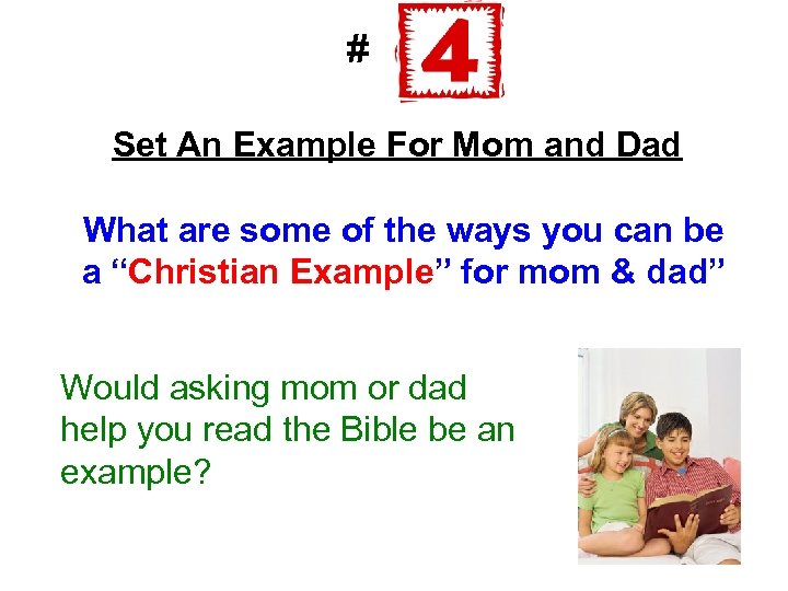 # Set An Example For Mom and Dad What are some of the ways