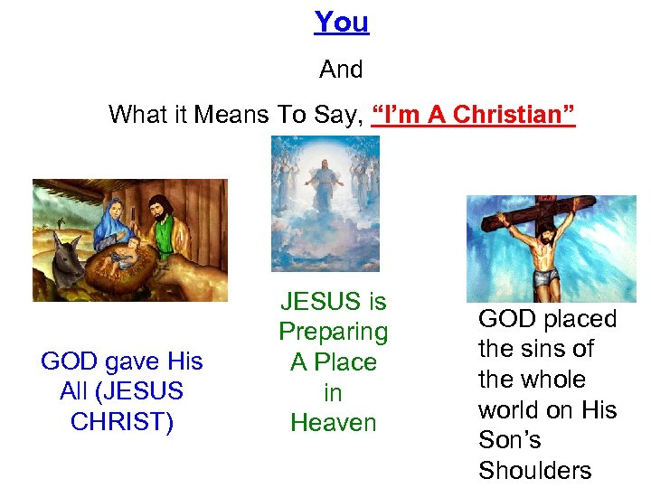 You And What it Means To Say, “I’m A Christian” GOD gave His All