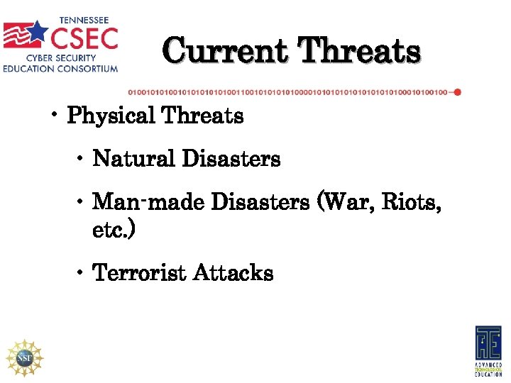 Current Threats • Physical Threats • Natural Disasters • Man-made Disasters (War, Riots, etc.