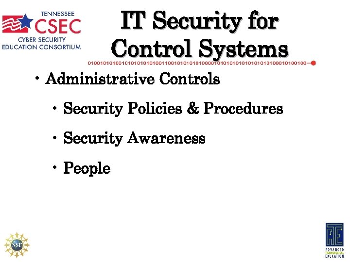 IT Security for Control Systems • Administrative Controls • Security Policies & Procedures •