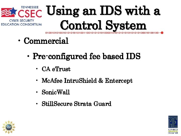 Using an IDS with a Control System • Commercial • Pre-configured fee based IDS
