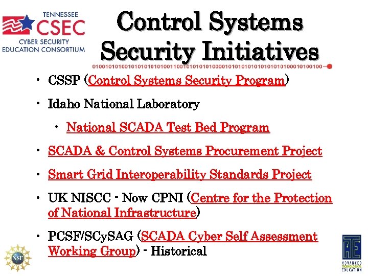 Control Systems Security Initiatives • CSSP (Control Systems Security Program) • Idaho National Laboratory