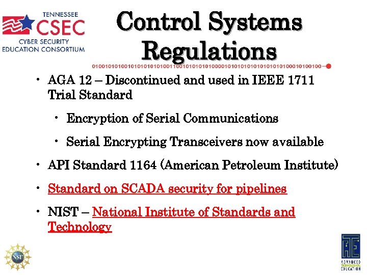 Control Systems Regulations • AGA 12 – Discontinued and used in IEEE 1711 Trial