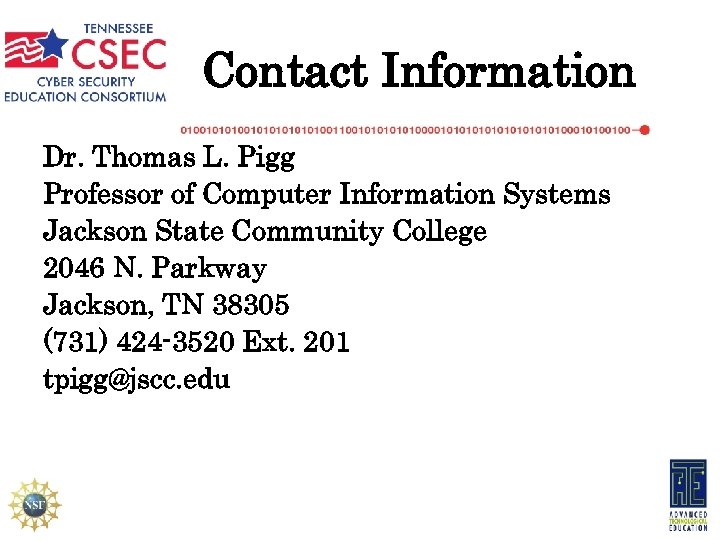 Contact Information Dr. Thomas L. Pigg Professor of Computer Information Systems Jackson State Community