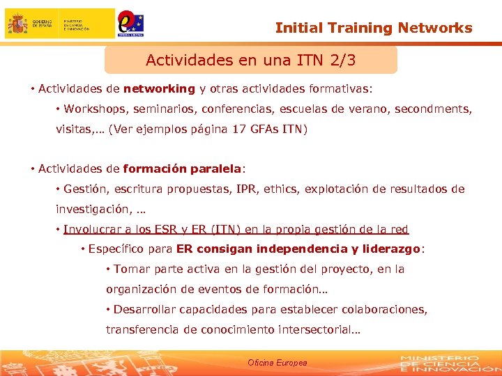 Initial Training Networks Actividades en una ITN 2/3 • Actividades de networking y otras