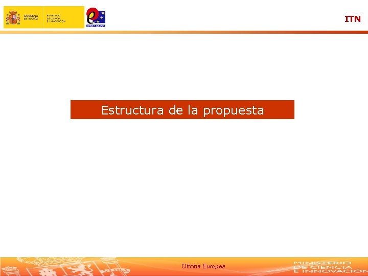 ITN Estructura de la propuesta Oficina Europea 