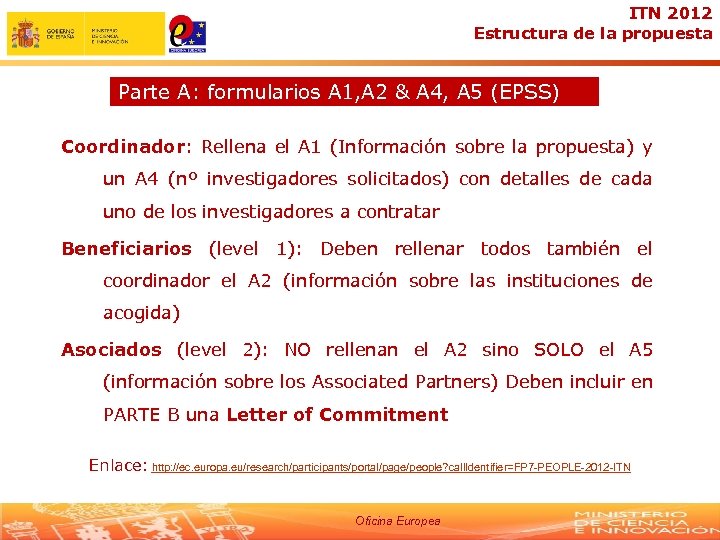 ITN 2012 Estructura de la propuesta Parte A: formularios A 1, A 2 &