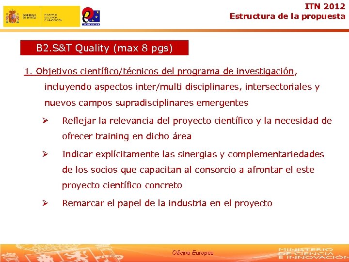 ITN 2012 Estructura de la propuesta B 2. S&T Quality (max 8 pgs) 1.
