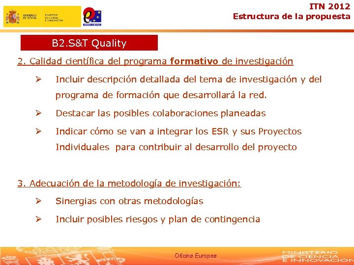ITN 2012 Estructura de la propuesta B 2. S&T Quality 2. Calidad científica del