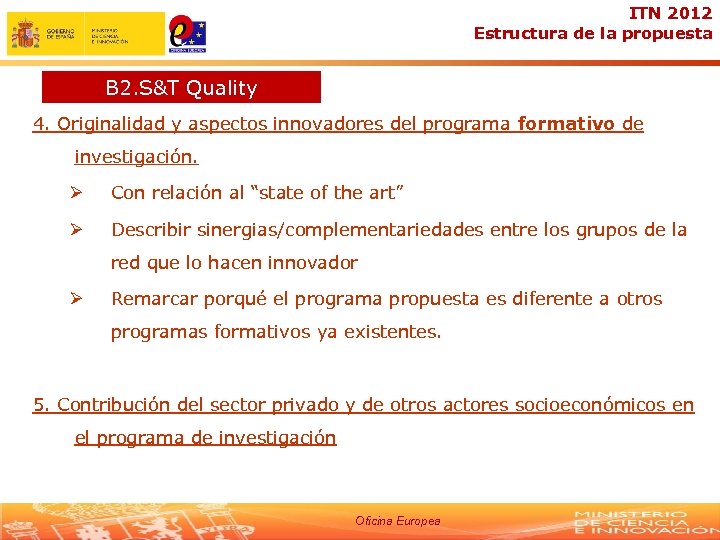 ITN 2012 Estructura de la propuesta B 2. S&T Quality 4. Originalidad y aspectos