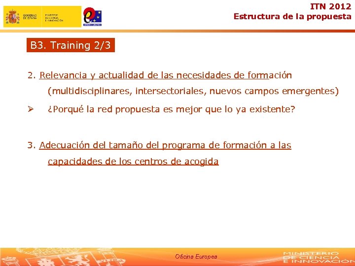 ITN 2012 Estructura de la propuesta B 3. Training 2/3 2. Relevancia y actualidad