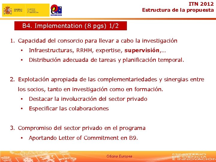 ITN 2012 Estructura de la propuesta B 4. Implementation (8 pgs) 1/2 1. Capacidad