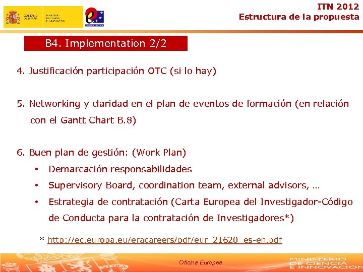 ITN 2012 Estructura de la propuesta B 4. Implementation 2/2 4. Justificación participación OTC