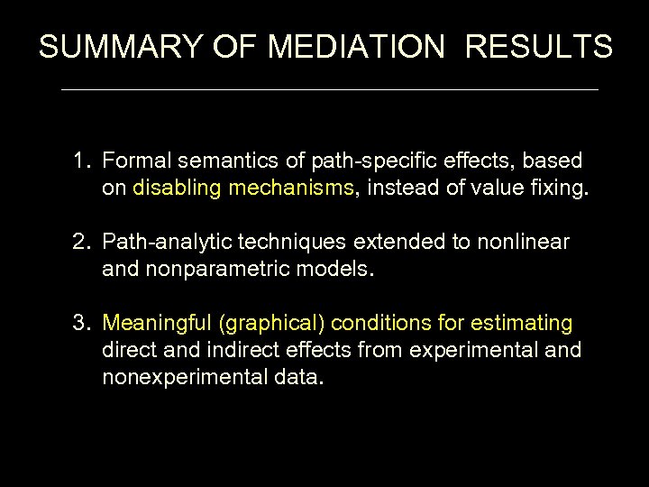 SUMMARY OF MEDIATION RESULTS 1. Formal semantics of path-specific effects, based on disabling mechanisms,