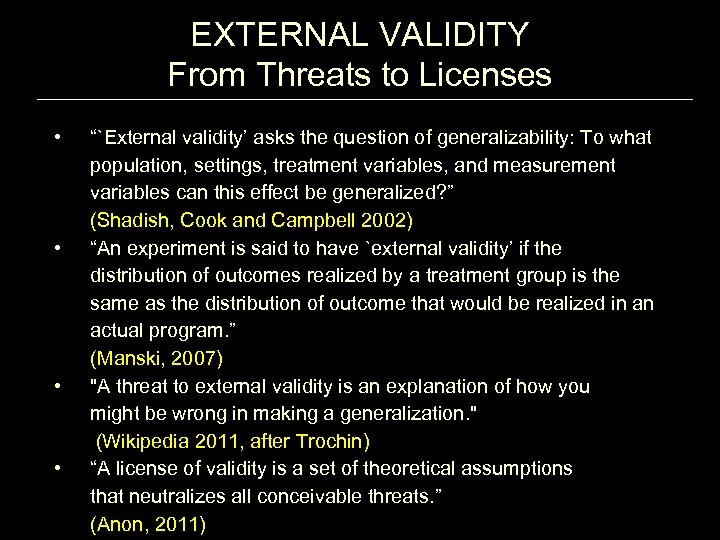 EXTERNAL VALIDITY From Threats to Licenses • • “`External validity’ asks the question of