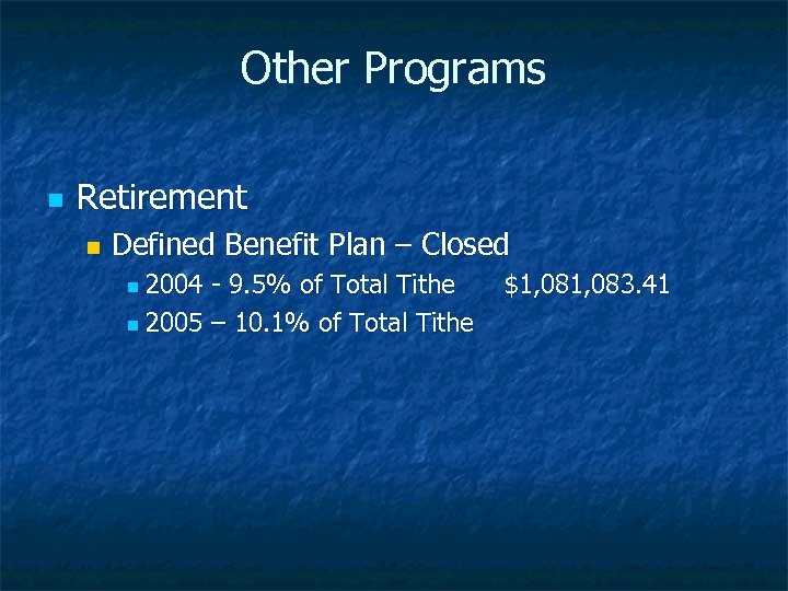 Other Programs n Retirement n Defined Benefit Plan – Closed 2004 - 9. 5%