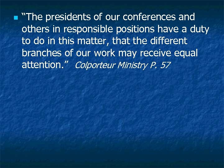 n “The presidents of our conferences and others in responsible positions have a duty