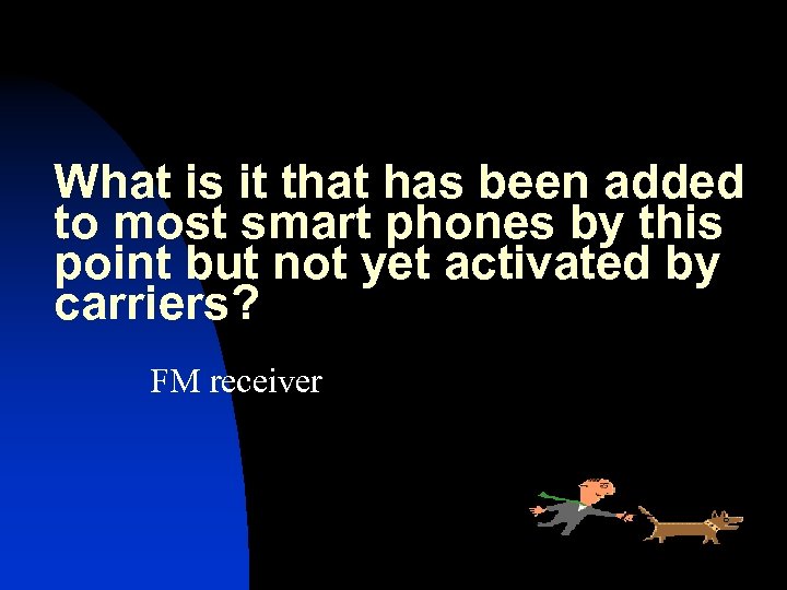 What is it that has been added to most smart phones by this point