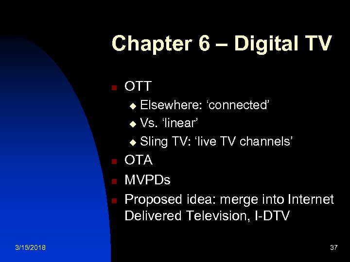 Chapter 6 – Digital TV n OTT Elsewhere: ‘connected’ u Vs. ‘linear’ u Sling