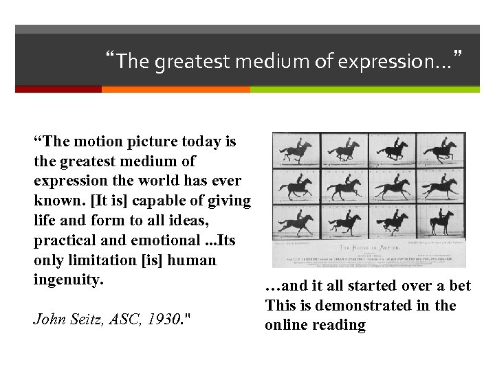 “The greatest medium of expression. . . ” “The motion picture today is the