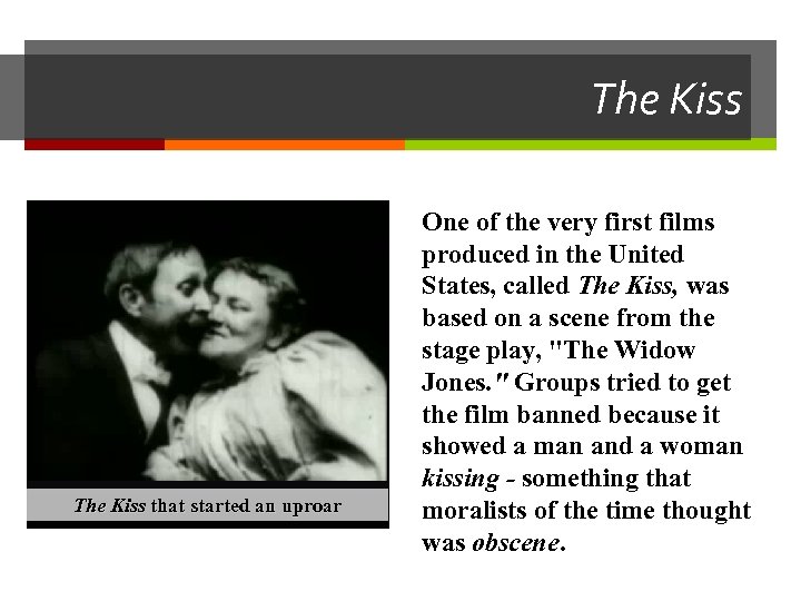 The Kiss that started an uproar One of the very first films produced in