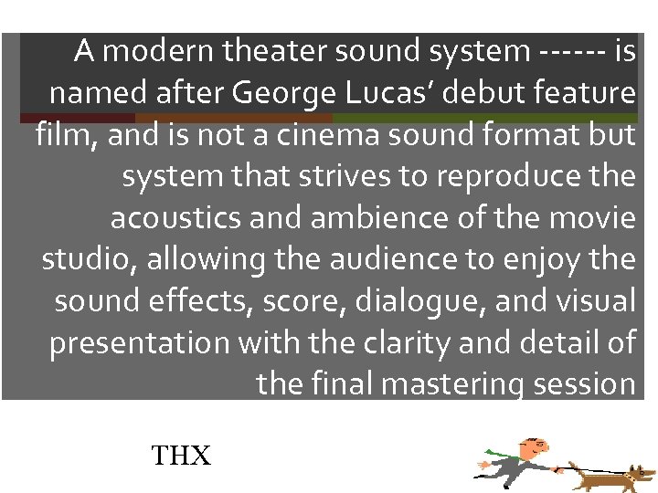 A modern theater sound system ------ is named after George Lucas’ debut feature film,