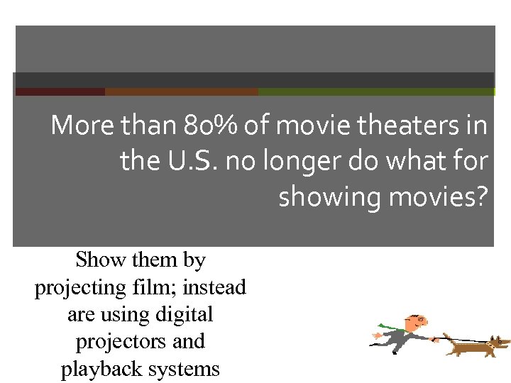 More than 80% of movie theaters in the U. S. no longer do what