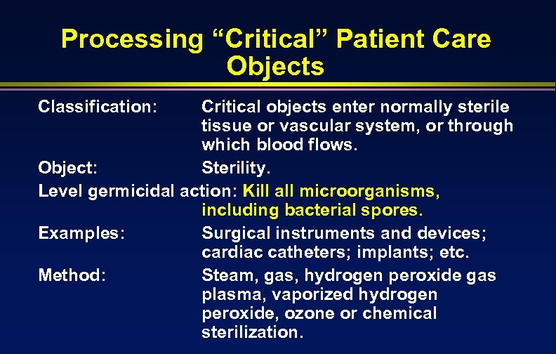 Processing “Critical” Patient Care Objects Classification: Critical objects enter normally sterile tissue or vascular