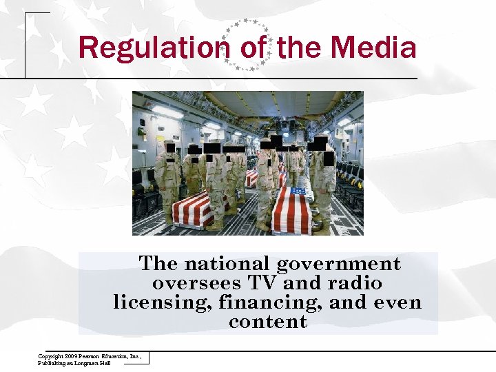 Regulation of the Media The national government oversees TV and radio licensing, financing, and