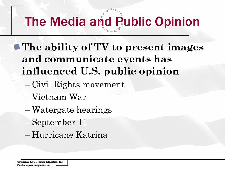 The Media and Public Opinion The ability of TV to present images and communicate