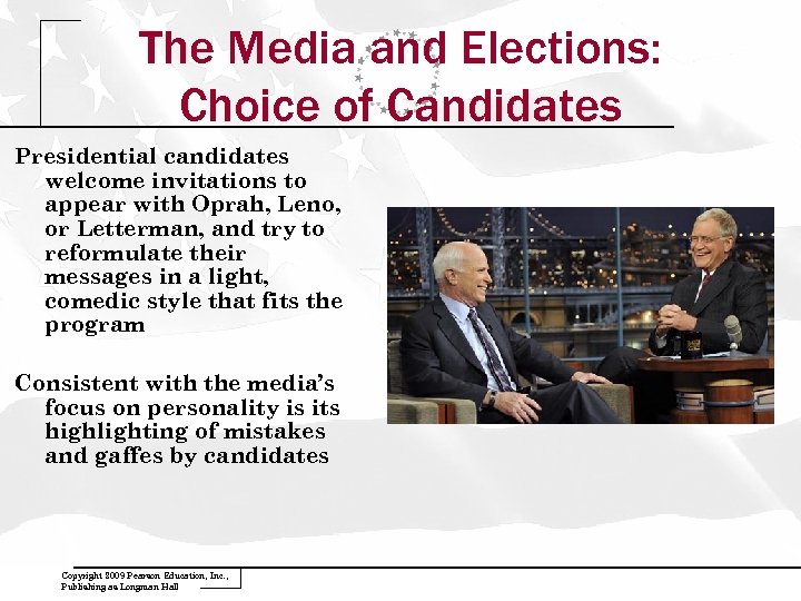 The Media and Elections: Choice of Candidates Presidential candidates welcome invitations to appear with