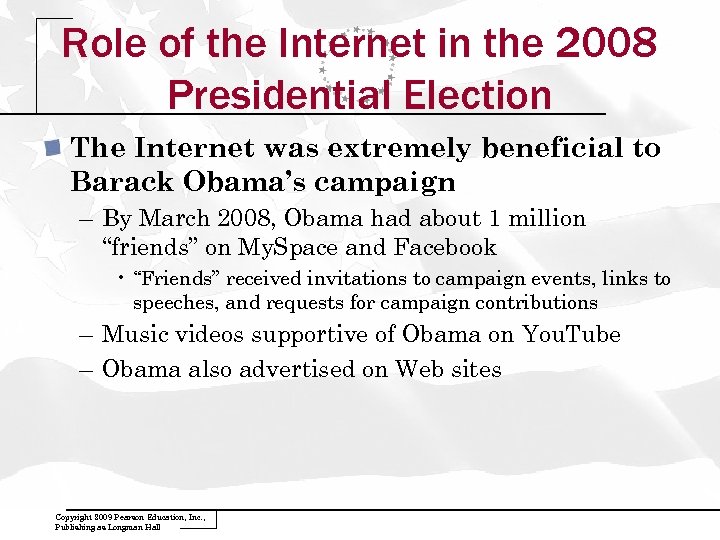 Role of the Internet in the 2008 Presidential Election The Internet was extremely beneficial