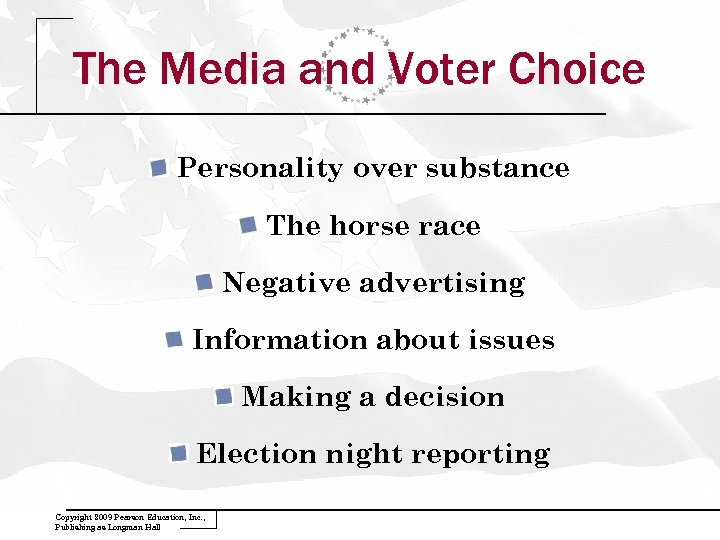 The Media and Voter Choice Personality over substance The horse race Negative advertising Information