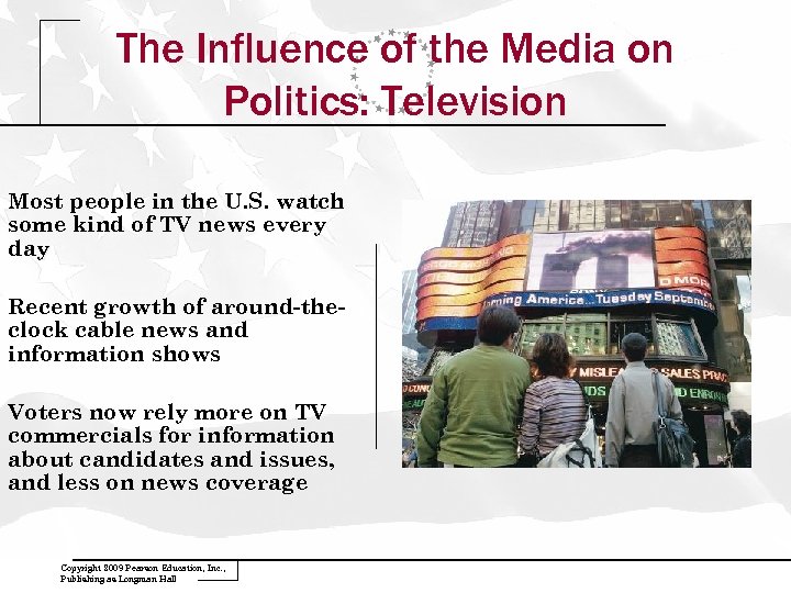 The Influence of the Media on Politics: Television Most people in the U. S.