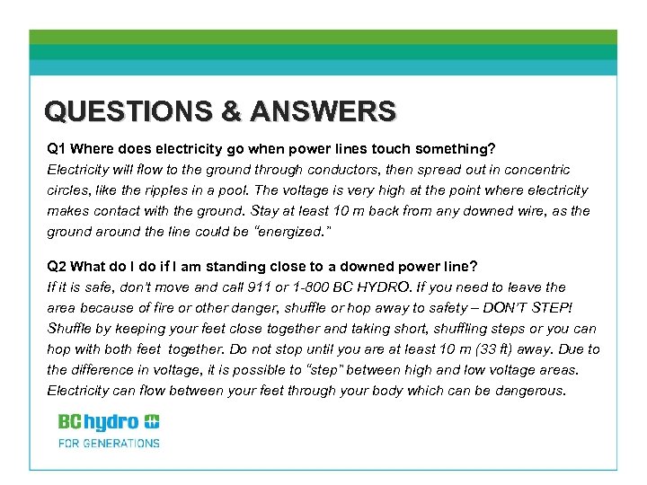QUESTIONS & ANSWERS Q 1 Where does electricity go when power lines touch something?