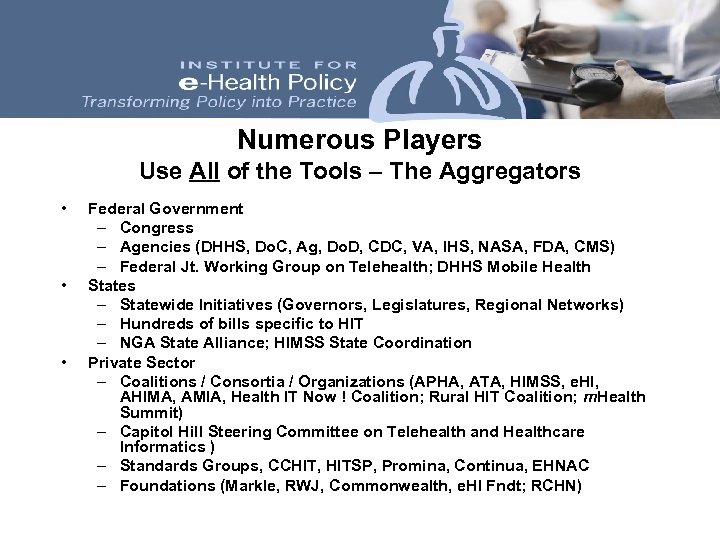 Numerous Players Use All of the Tools – The Aggregators • • • Federal