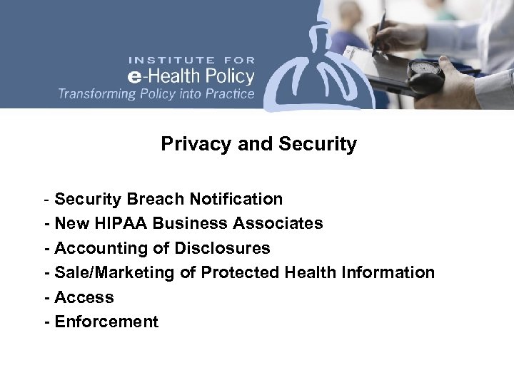Privacy and Security - Security Breach Notification - New HIPAA Business Associates - Accounting