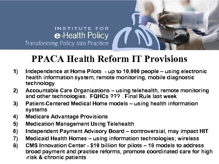 PPACA Health Reform IT Provisions 1) 2) 3) 4) 5) 6) 7) 8) Independence