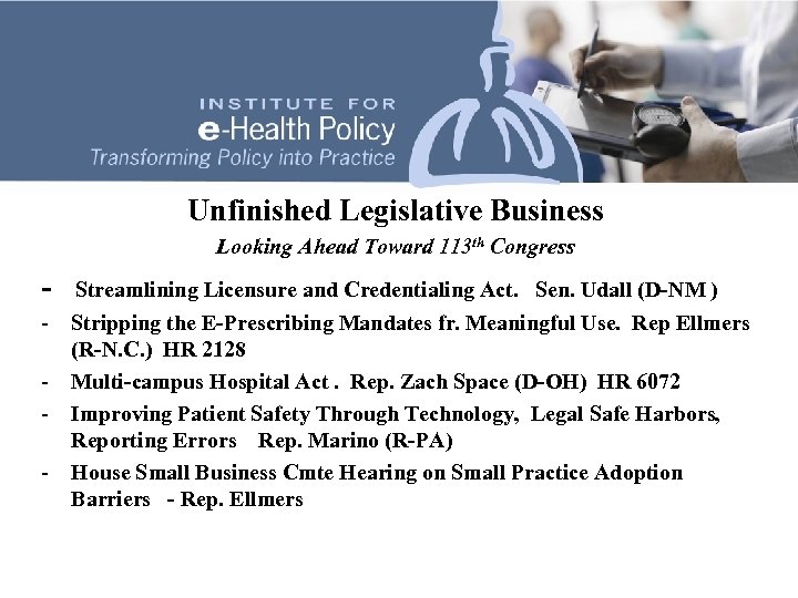 Unfinished Legislative Business Looking Ahead Toward 113 th Congress - Streamlining Licensure and Credentialing