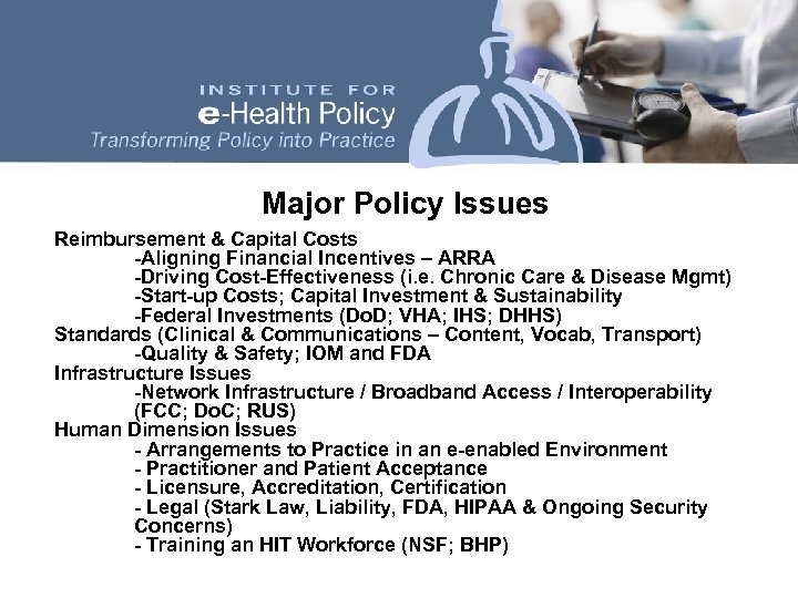 Major Policy Issues Reimbursement & Capital Costs -Aligning Financial Incentives – ARRA -Driving Cost-Effectiveness