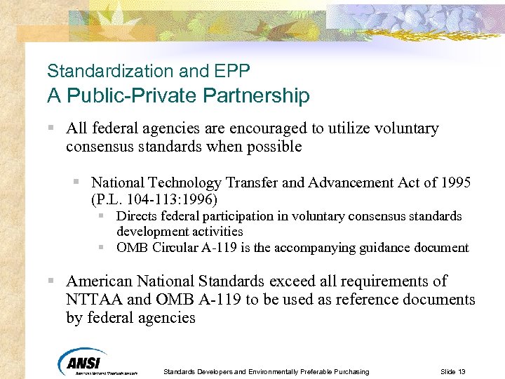 Standardization and EPP A Public-Private Partnership § All federal agencies are encouraged to utilize