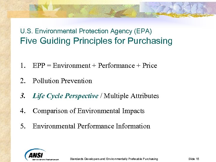 U. S. Environmental Protection Agency (EPA) Five Guiding Principles for Purchasing 1. EPP =