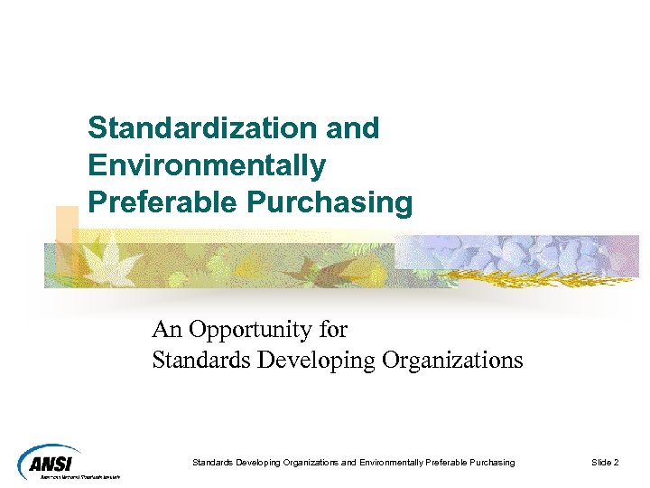 Standardization and Environmentally Preferable Purchasing An Opportunity for Standards Developing Organizations and Environmentally Preferable