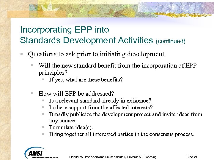 Incorporating EPP into Standards Development Activities (continued) § Questions to ask prior to initiating