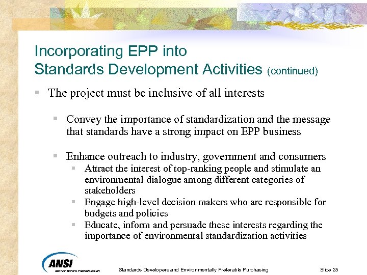 Incorporating EPP into Standards Development Activities (continued) § The project must be inclusive of