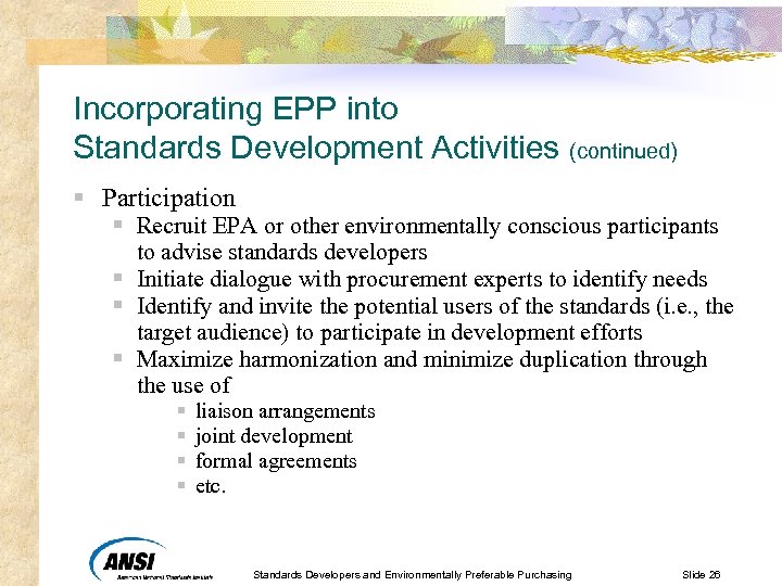 Incorporating EPP into Standards Development Activities (continued) § Participation § Recruit EPA or other