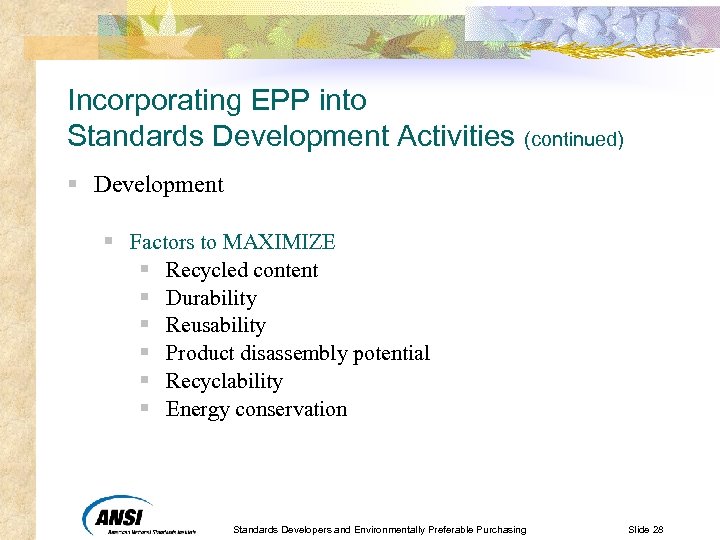 Incorporating EPP into Standards Development Activities (continued) § Development § Factors to MAXIMIZE §