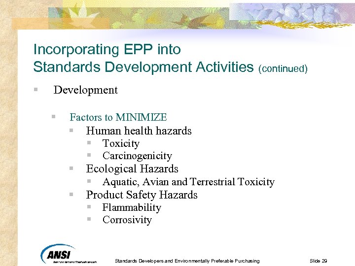 Incorporating EPP into Standards Development Activities (continued) § Development § Factors to MINIMIZE §