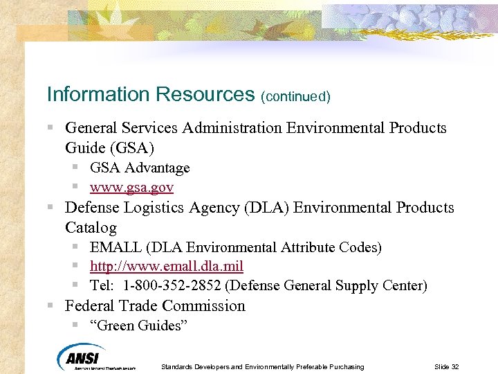 Information Resources (continued) § General Services Administration Environmental Products Guide (GSA) § GSA Advantage